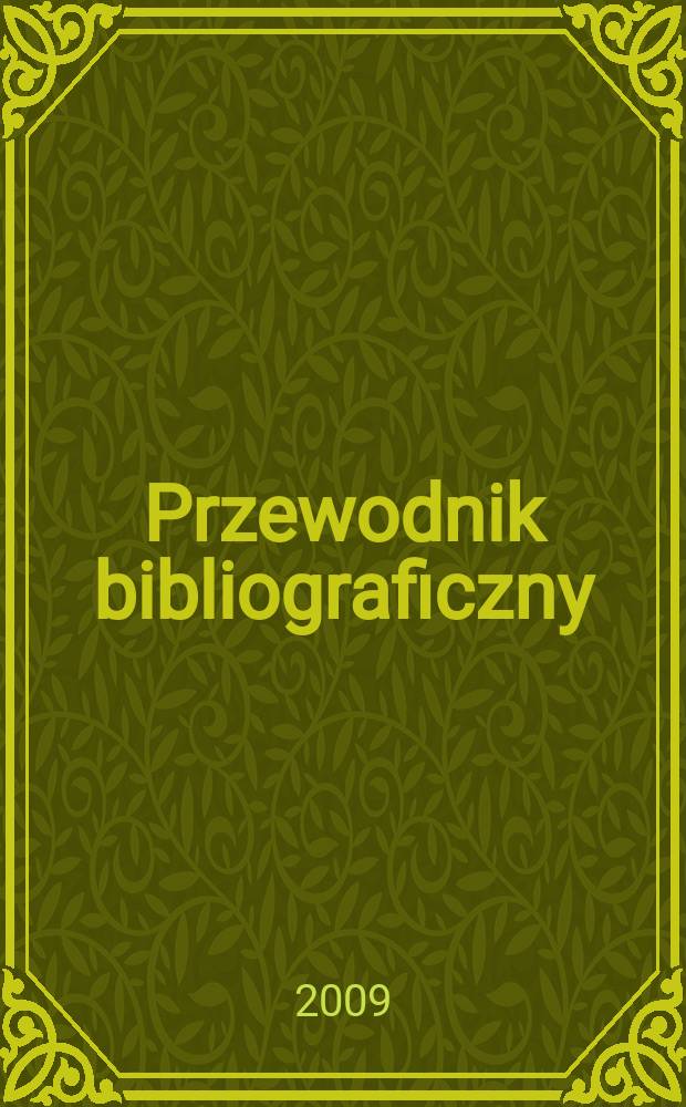 Przewodnik bibliograficzny : Urzędowy wykaz druków wyd. w Rzeczypospolitej Polskiej i poloniców zagranicznych, opracowany w Bibliotece narodowej. [Ser. 2], r.65(77) 2009, Indeks alfabetyczny