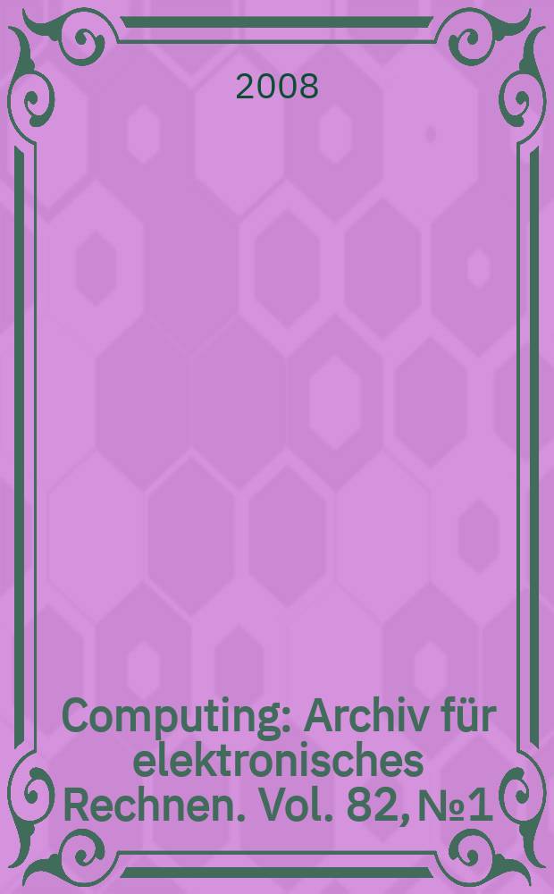 Computing : Archiv für elektronisches Rechnen. Vol. 82, № 1