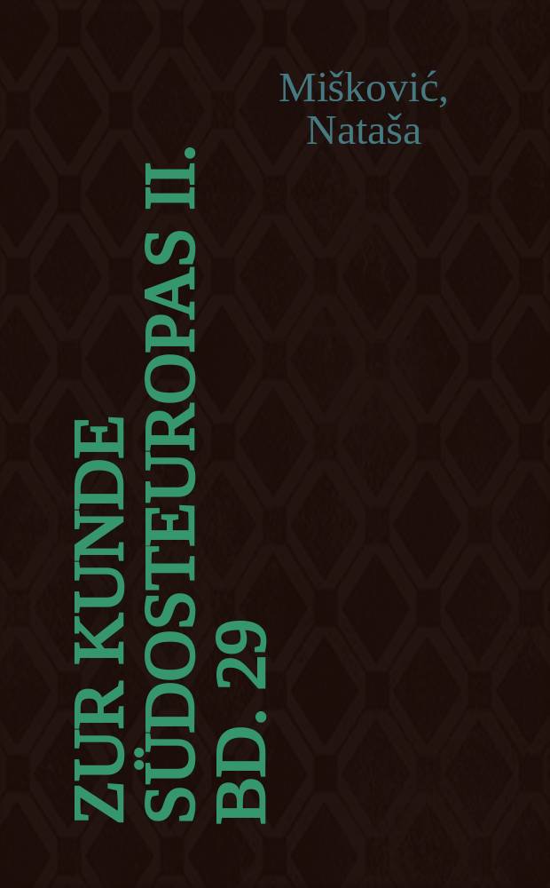Zur Kunde Südosteuropas II. Bd. 29 : Basare und Boulevards = Базары и бульвары: Белград в 19-м веке