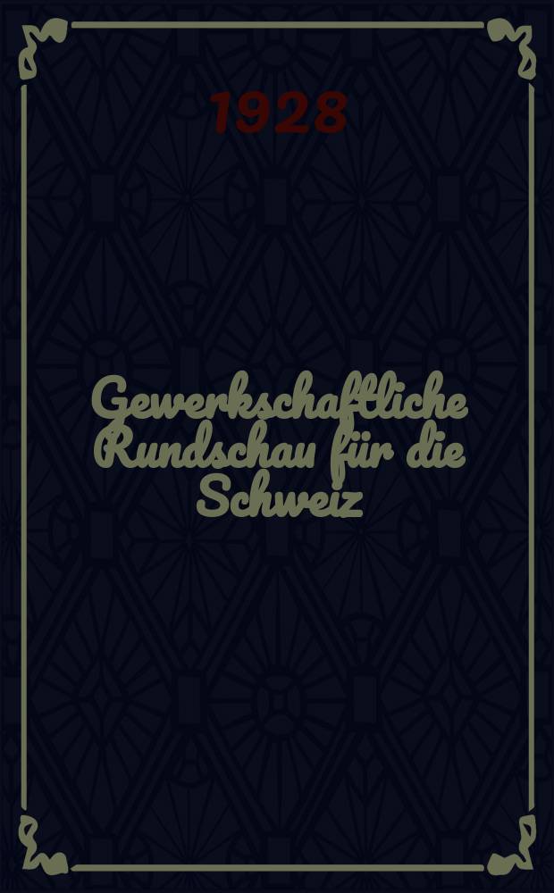 Gewerkschaftliche Rundschau für die Schweiz : Monatsschrift des Schweizerischen Gewerkschafts- Bundes