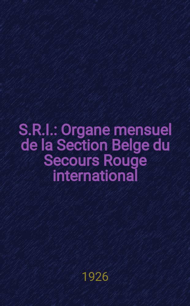 S.R.I. : Organe mensuel de la Section Belge du Secours Rouge international