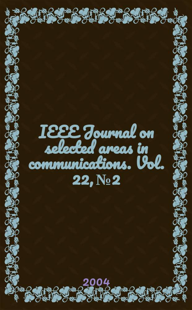 IEEE Journal on selected areas in communications. Vol. 22, № 2