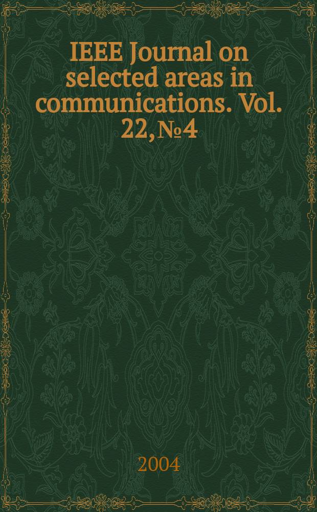 IEEE Journal on selected areas in communications. Vol. 22, № 4