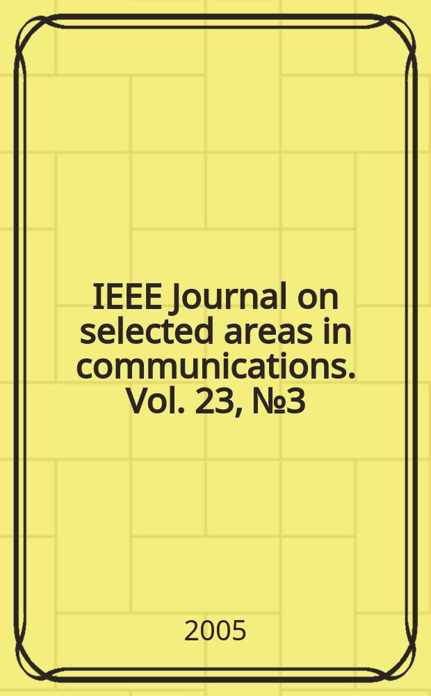 IEEE Journal on selected areas in communications. Vol. 23, № 3