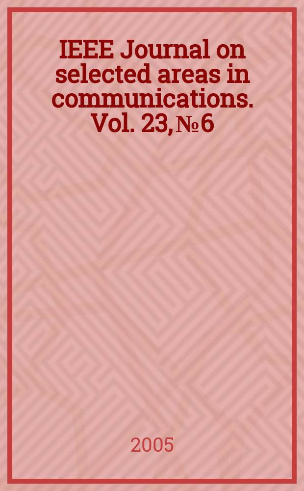 IEEE Journal on selected areas in communications. Vol. 23, № 6