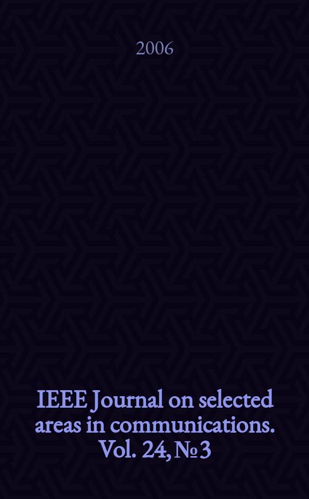 IEEE Journal on selected areas in communications. Vol. 24, № 3