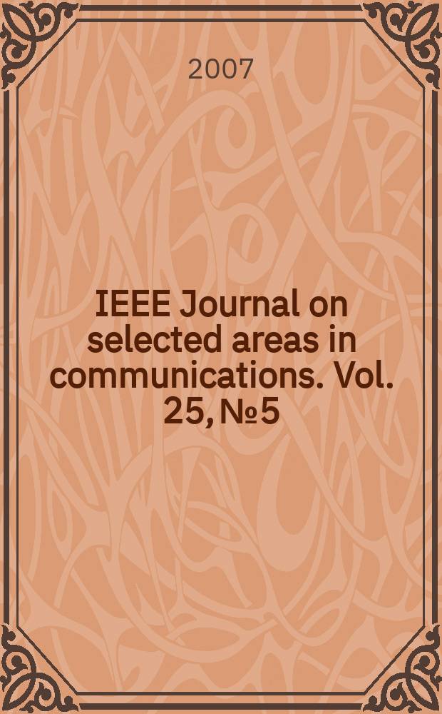 IEEE Journal on selected areas in communications. Vol. 25, № 5