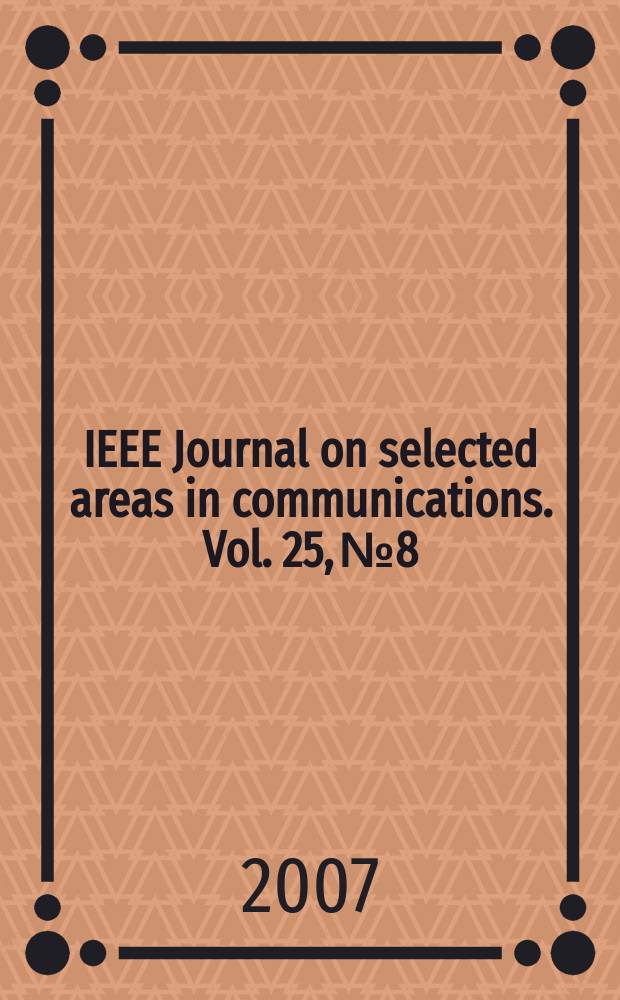 IEEE Journal on selected areas in communications. Vol. 25, № 8
