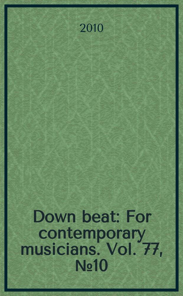 Down beat : For contemporary musicians. Vol. 77, № 10