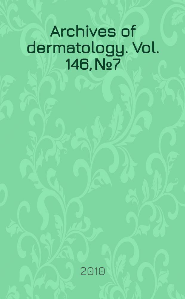 Archives of dermatology. Vol. 146, № 7