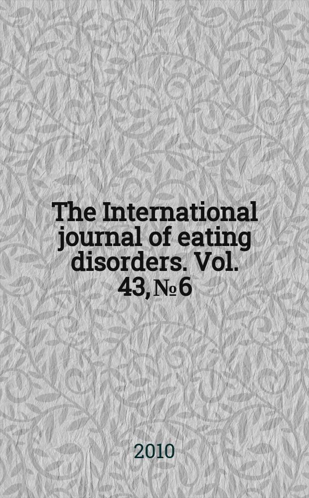 The International journal of eating disorders. Vol. 43, № 6