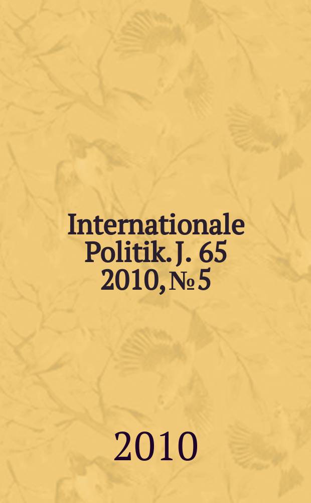 Internationale Politik. J. 65 2010, № 5