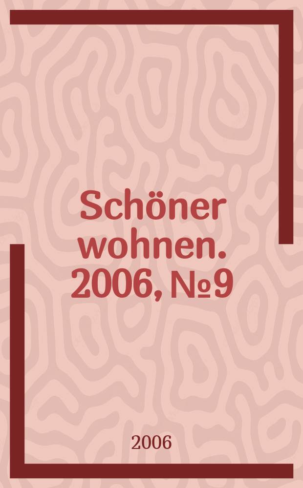 Schöner wohnen. 2006, № 9