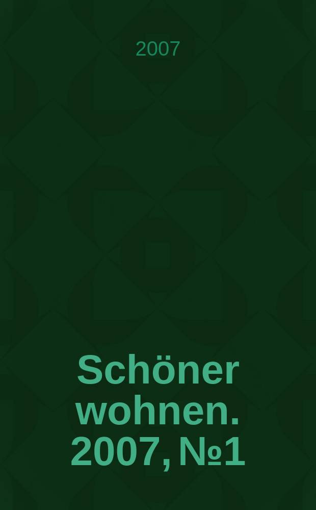 Schöner wohnen. 2007, № 1