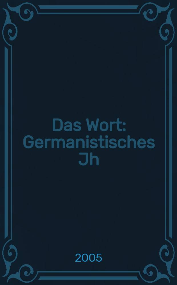 Das Wort : Germanistisches Jh