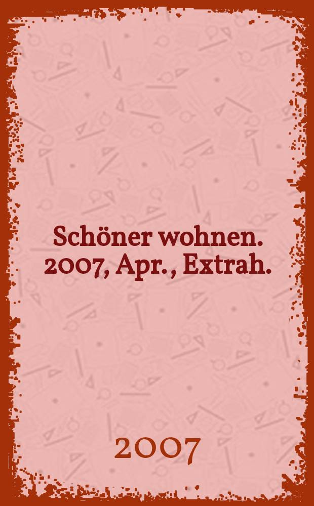 Sch&ouml;ner wohnen. 2007, Apr., Extrah. : Sieger-K&uuml;chen