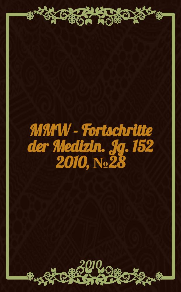 MMW - Fortschritte der Medizin. Jg. 152 2010, № 28/30