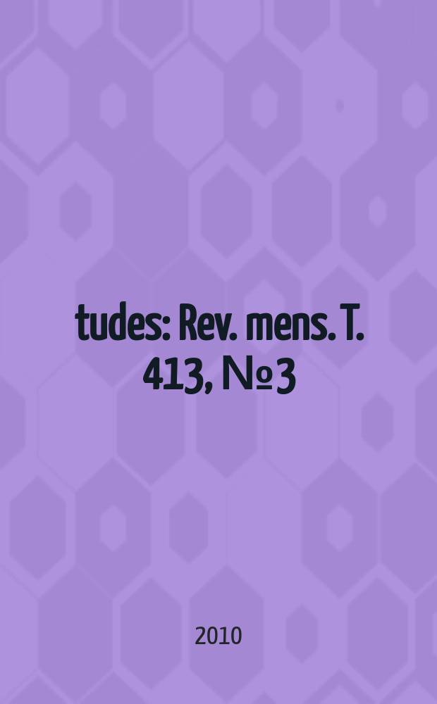 Études : Rev. mens. T. 413, № 3 (4133)