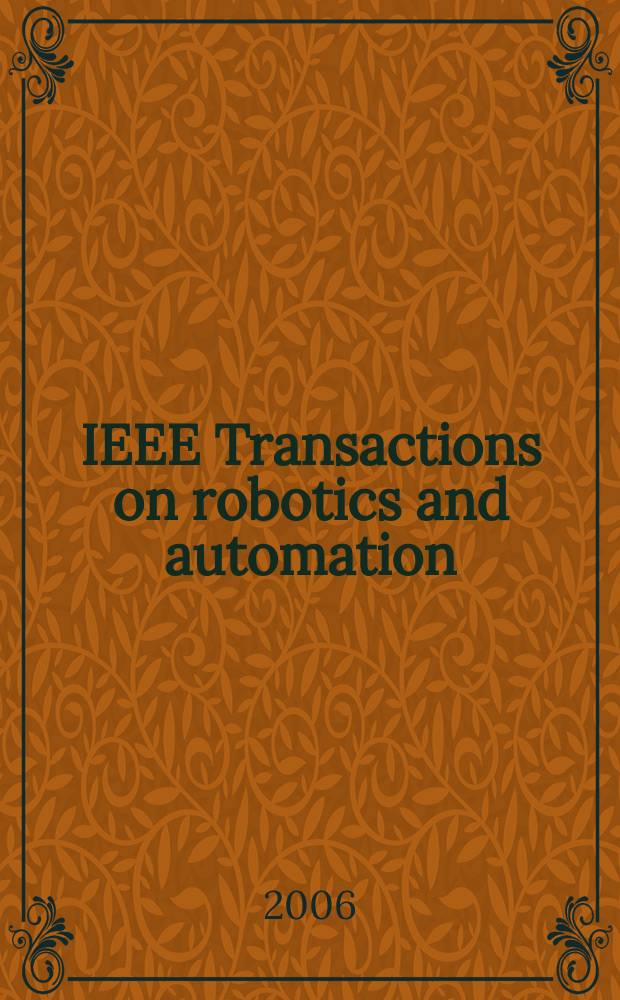 IEEE Transactions on robotics and automation : A publ. of the IEEE robotics a. automation soc. Vol.22, № 2