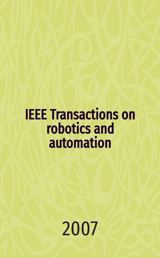 IEEE Transactions on robotics and automation : A publ. of the IEEE robotics a. automation soc. Vol.23, № 3