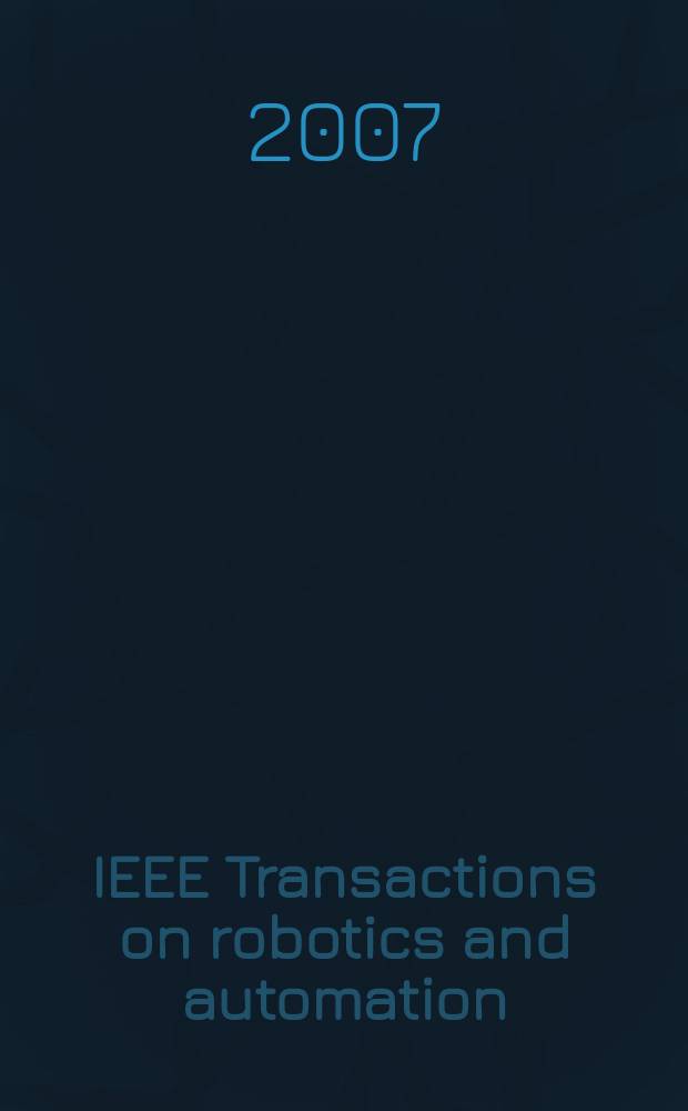 IEEE Transactions on robotics and automation : A publ. of the IEEE robotics a. automation soc. Vol.23, № 4