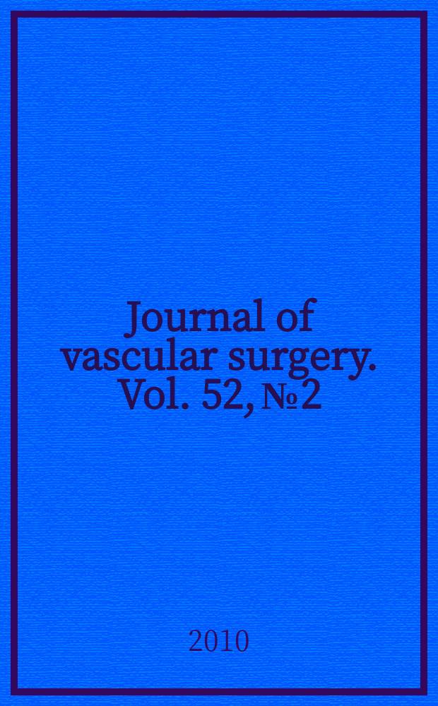 Journal of vascular surgery. Vol. 52, № 2
