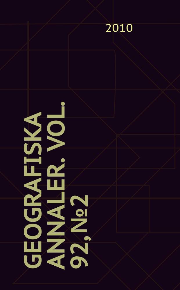 Geografiska annaler. Vol. 92, № 2