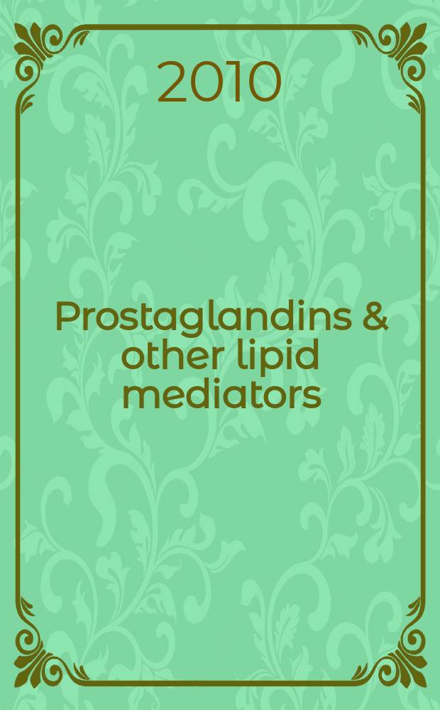 Prostaglandins & other lipid mediators : Atheroscleosis, thrombosis a. cardiovascular research. Bioactive lipids Eicosanoids a. PAF. etc.: An intern. j. Vol. 92, № 1/4