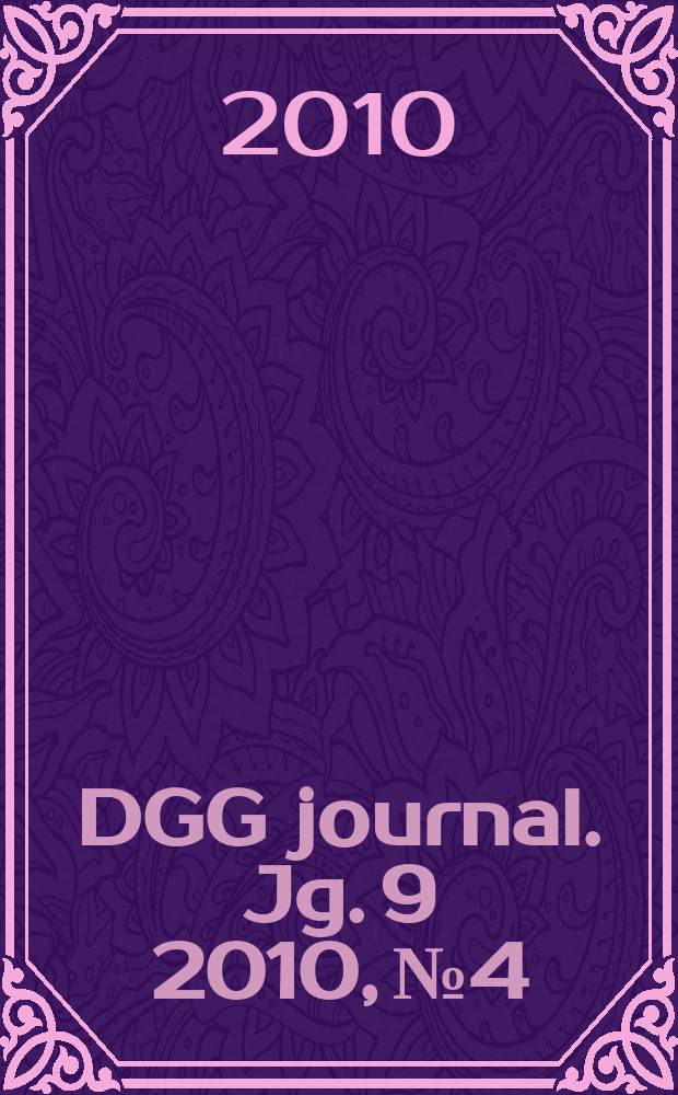 DGG journal. Jg. 9 2010, № 4