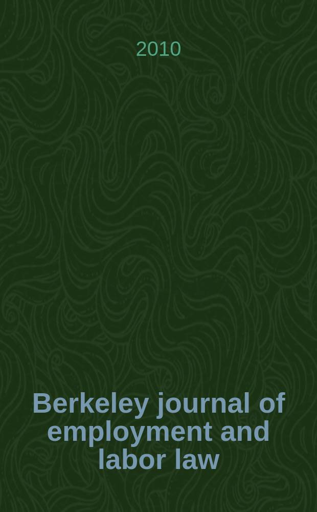 Berkeley journal of employment and labor law : A contin. of Industrial relations law j. Vol. 31, № 1