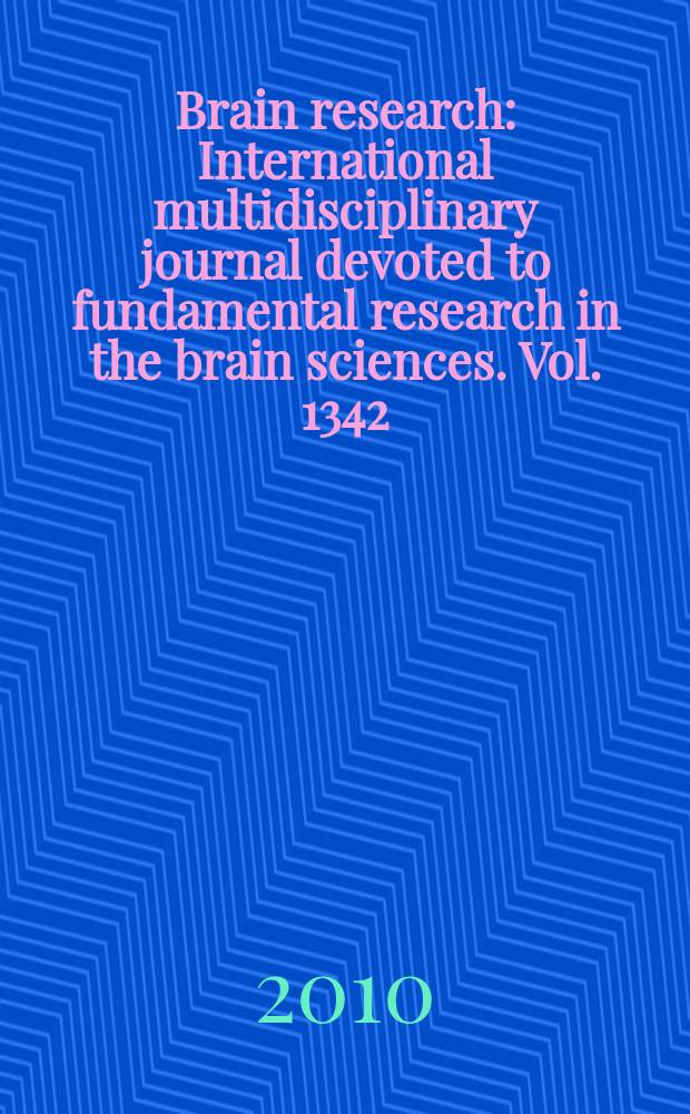Brain research : International multidisciplinary journal devoted to fundamental research in the brain sciences. Vol. 1342