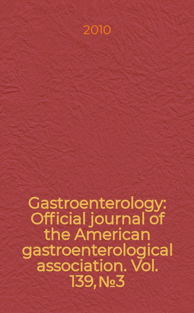 Gastroenterology : Official journal of the American gastroenterological association. Vol. 139, № 3