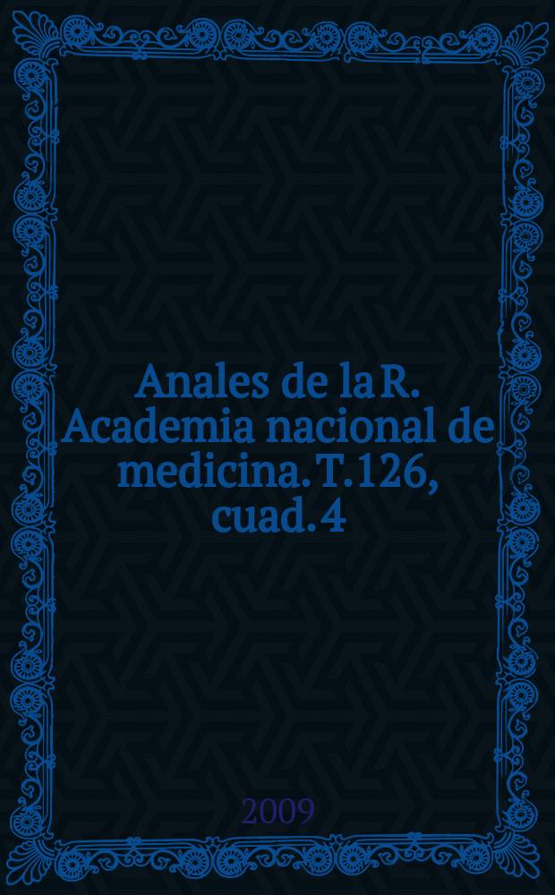 Anales de la R. Academia nacional de medicina. T.126, cuad. 4