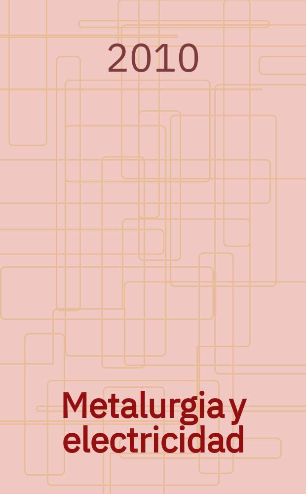 Metalurgia y electricidad : Revista t&eacute;cnica nacional Miembro de la Asoc. espa&ntilde;ola de la prensa t&eacute;cnica. Vol. 74, № 828