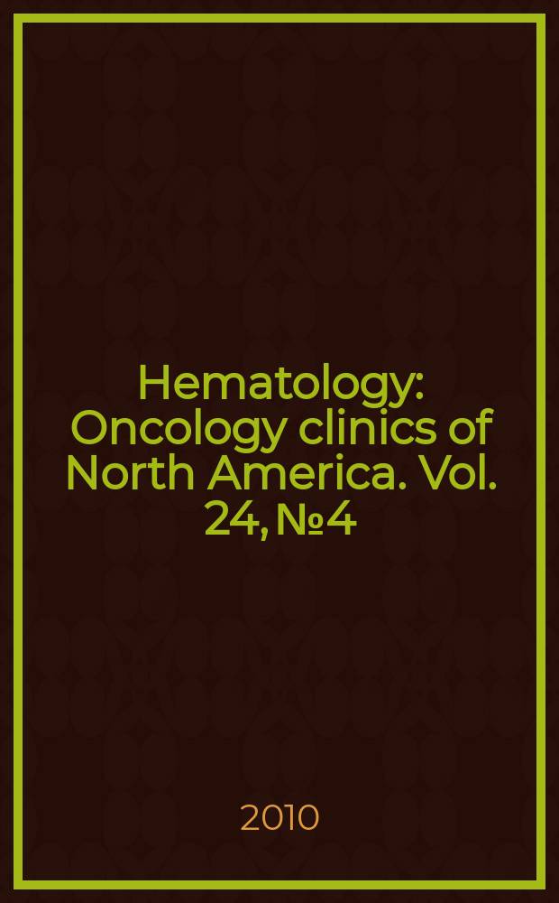 Hematology : Oncology clinics of North America. Vol. 24, № 4 : Hypercoagulable states and new anticoagulants = Гиперкоагуляционный статус и новые антикоагулянты