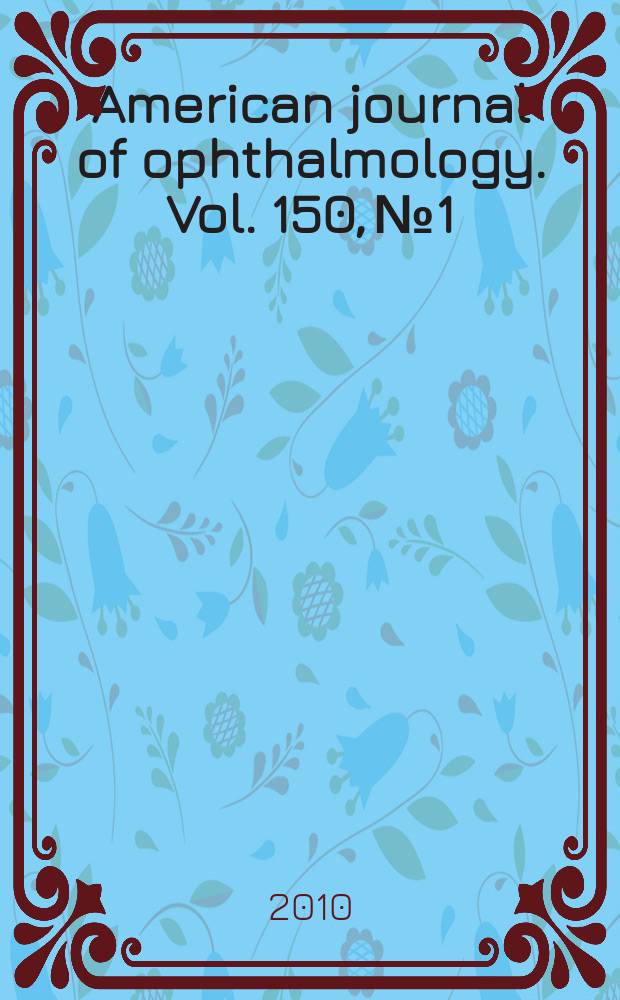American journal of ophthalmology. Vol. 150, № 1