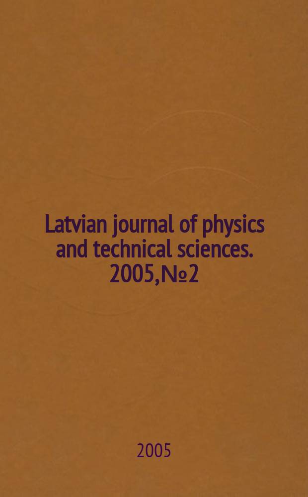 Latvian journal of physics and technical sciences. 2005, № 2