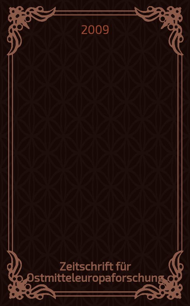 Zeitschrift für Ostmitteleuropaforschung : N. F. der "Zeitschrift für Ostforschung". Jg. 58 2009, H. 4