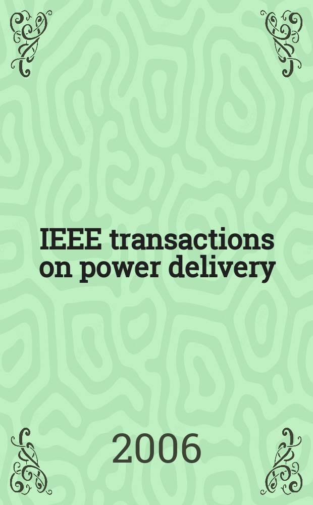 IEEE transactions on power delivery : A publ. of the Power engineering soc. Vol. 21, № 1