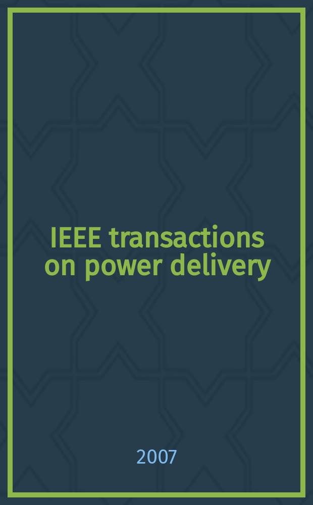 IEEE transactions on power delivery : A publ. of the Power engineering soc. Vol. 22, № 3