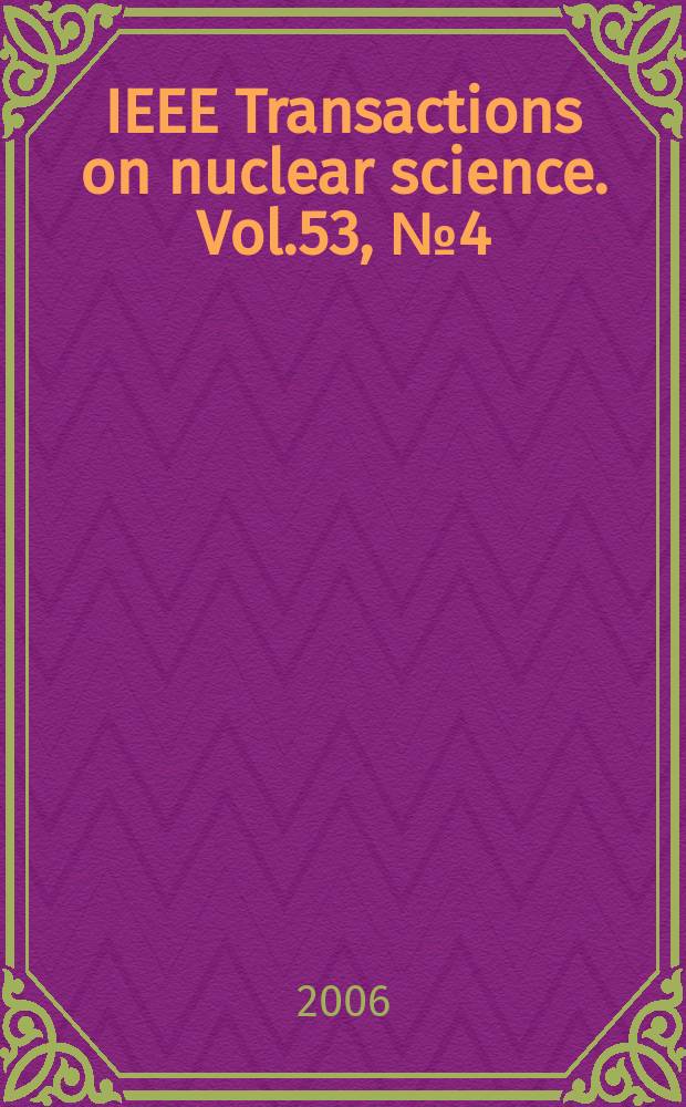IEEE Transactions on nuclear science. Vol.53, №4(Pt.2)