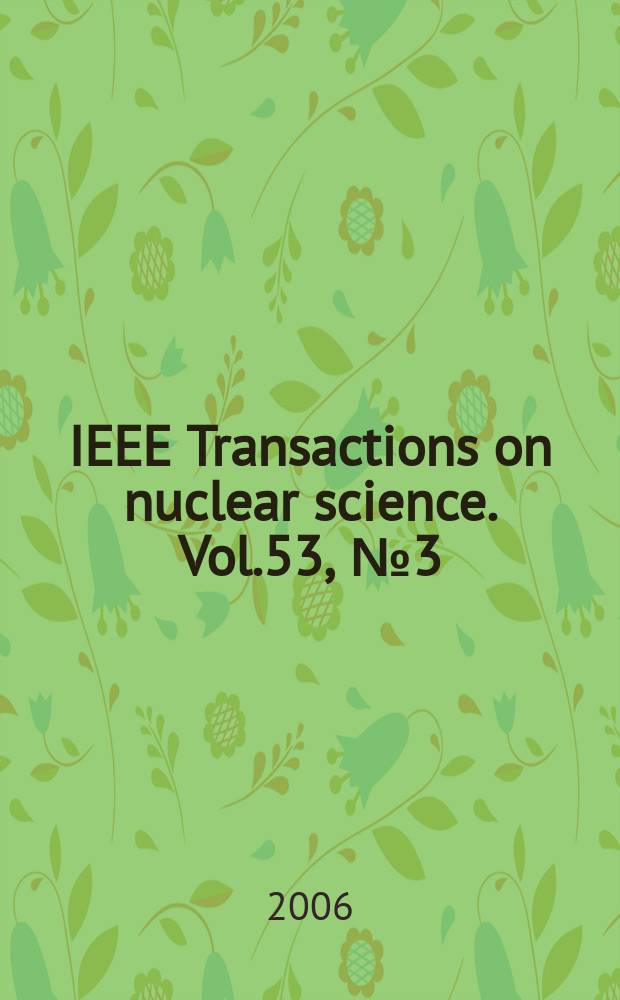 IEEE Transactions on nuclear science. Vol.53, №3(Pt.3)