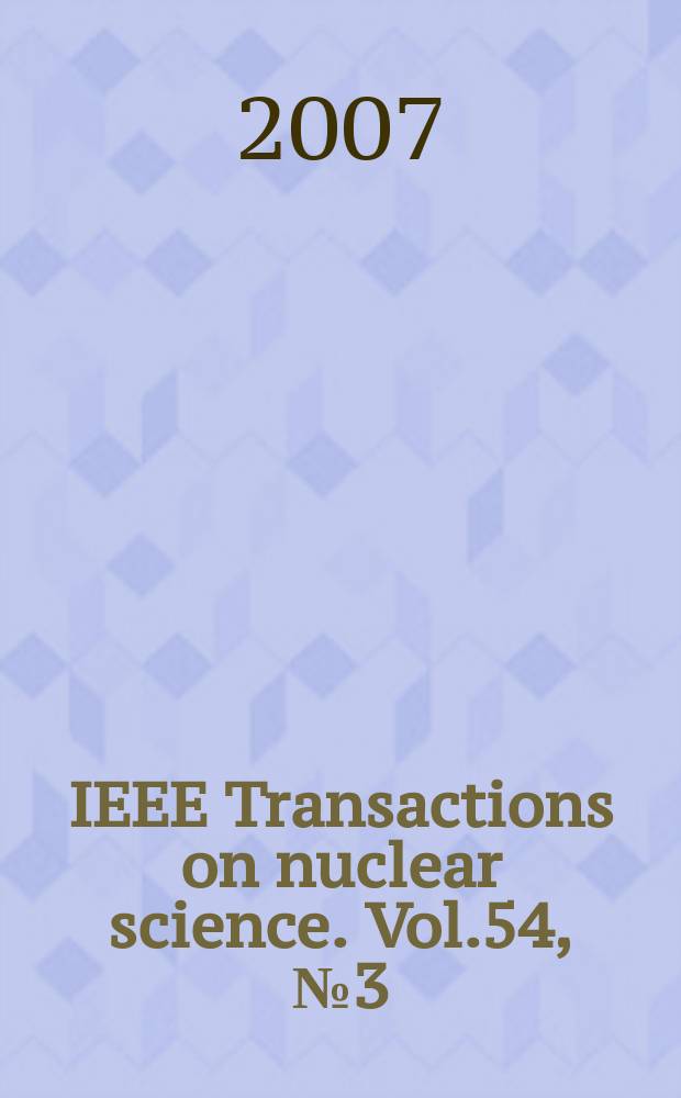 IEEE Transactions on nuclear science. Vol.54, №3 (Pt 1)
