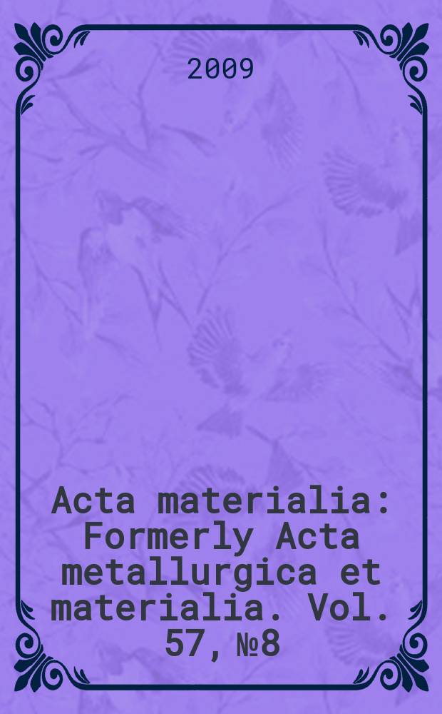 Acta materialia : Formerly Acta metallurgica et materialia. Vol. 57, № 8