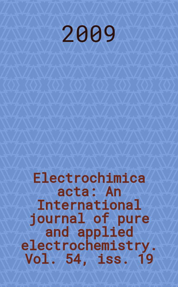 Electrochimica acta : An International journal of pure and applied electrochemistry. Vol. 54, iss. 19
