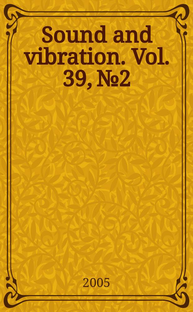 Sound and vibration. Vol. 39, № 2