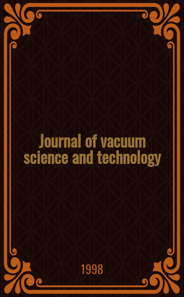 Journal of vacuum science and technology : An offic. j. of the Amer. vacuum soc. Ser.2, vol. 16, № 3, pt 2