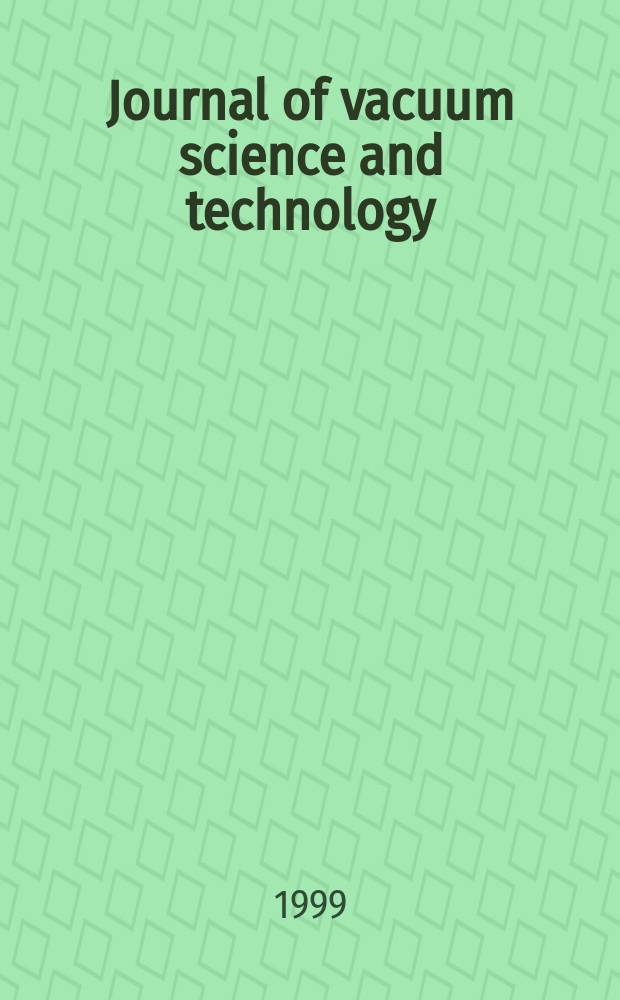 Journal of vacuum science and technology : An offic. j. of the Amer. vacuum soc. Ser.2, vol. 17, № 4, pt 2