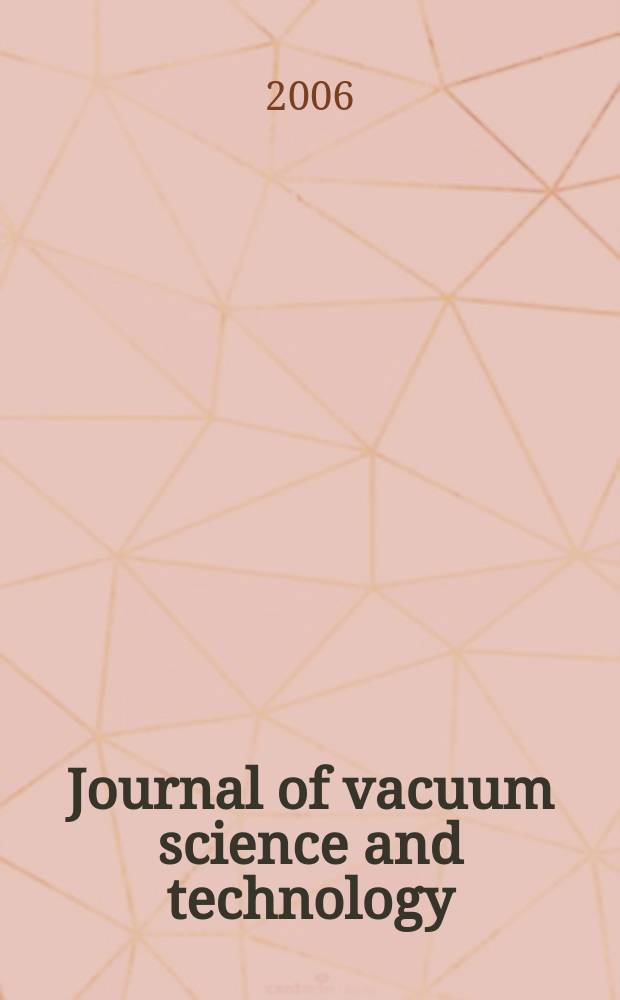 Journal of vacuum science and technology : An offic. j. of the Amer. vacuum soc. Ser.2, vol. 24, № 2