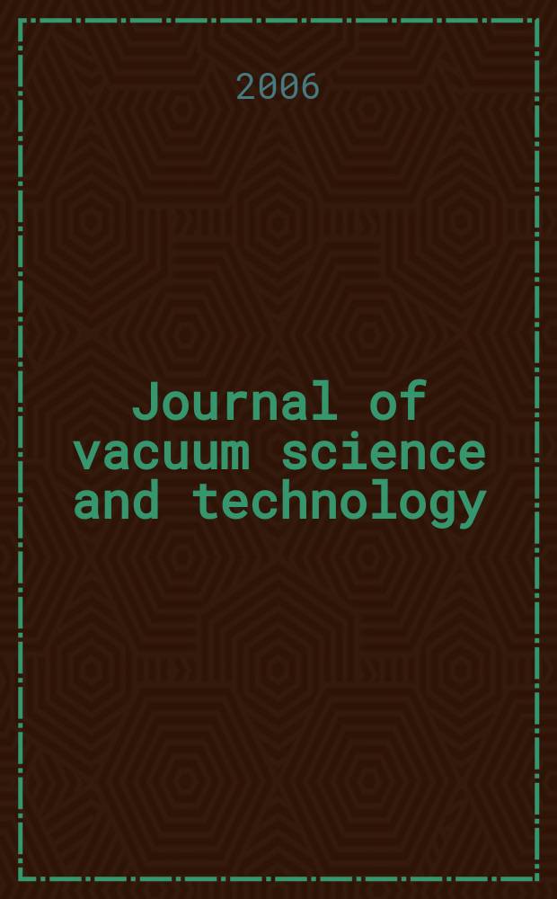 Journal of vacuum science and technology : An offic. j. of the Amer. vacuum soc. Ser.2, vol. 24, № 4